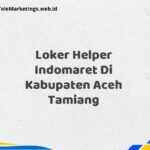 Loker Helper Indomaret Di Kabupaten Aceh Tamiang