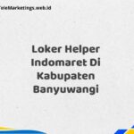 Loker Helper Indomaret Di Kabupaten Banyuwangi