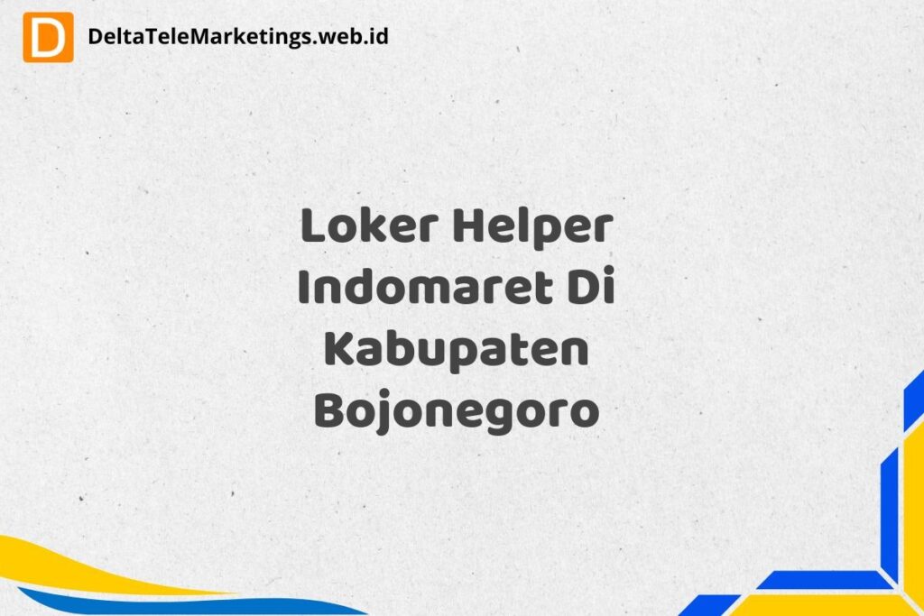 Loker Helper Indomaret Di Kabupaten Bojonegoro
