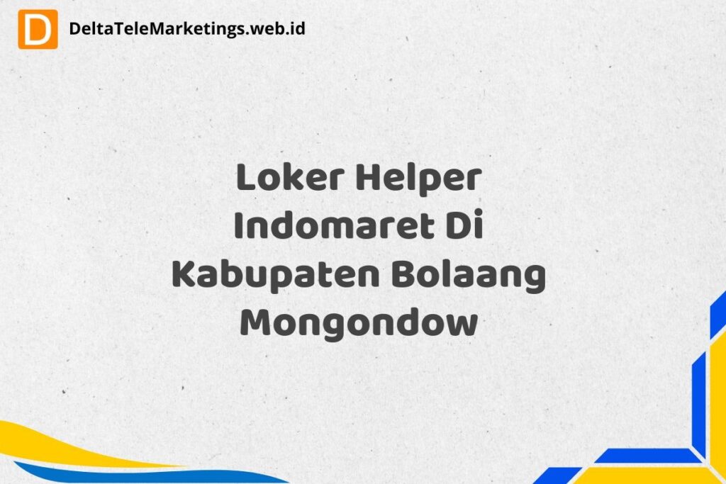 Loker Helper Indomaret Di Kabupaten Bolaang Mongondow