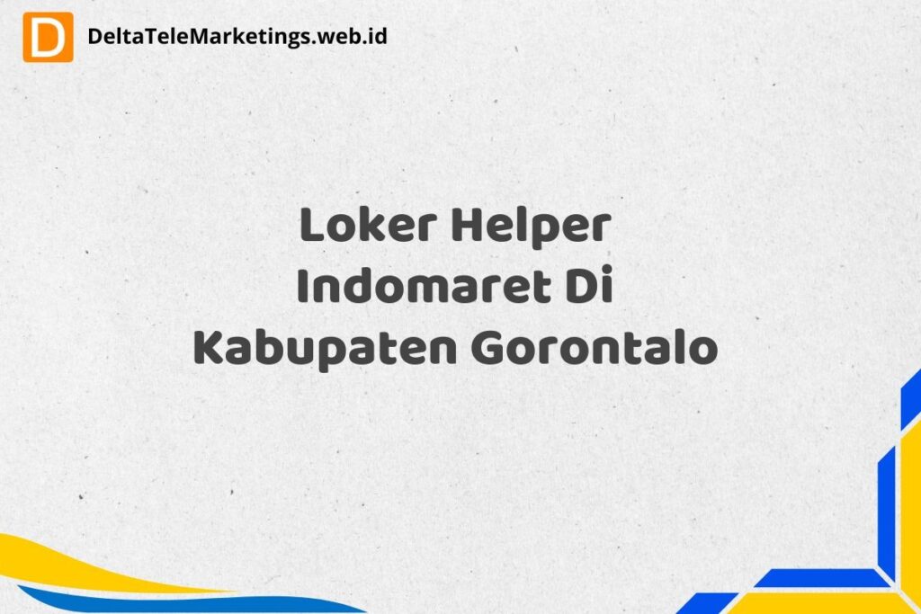 Loker Helper Indomaret Di Kabupaten Gorontalo