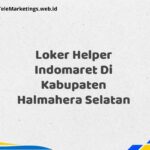 Loker Helper Indomaret Di Kabupaten Halmahera Selatan