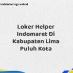 Loker Helper Indomaret Di Kabupaten Lima Puluh Kota