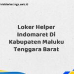 Loker Helper Indomaret Di Kabupaten Maluku Tenggara Barat