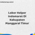 Loker Helper Indomaret Di Kabupaten Manggarai Timur