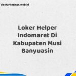 Loker Helper Indomaret Di Kabupaten Musi Banyuasin