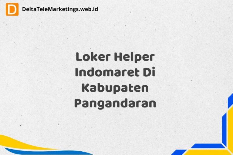 Loker Helper Indomaret Di Kabupaten Pangandaran
