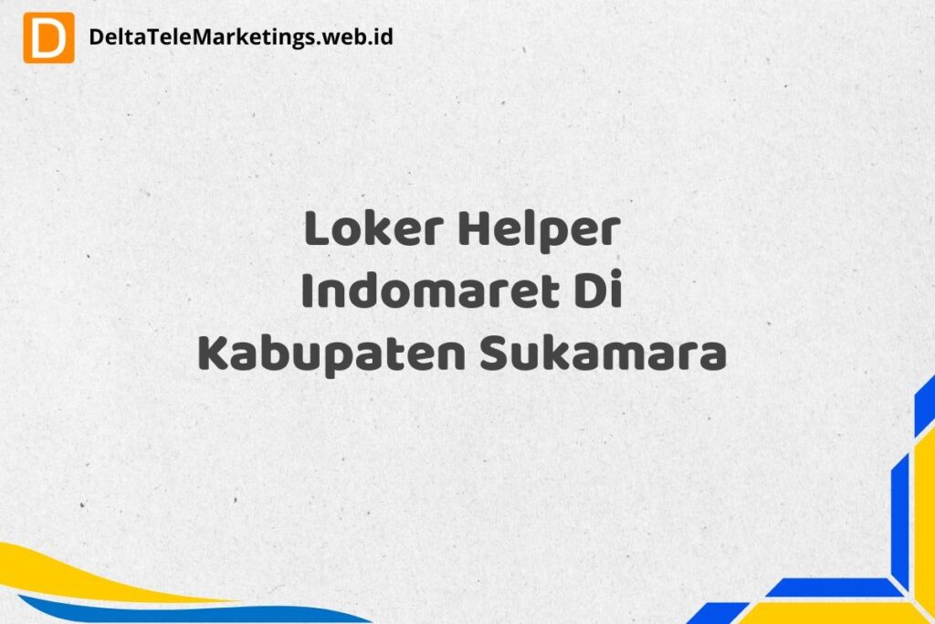 Loker Helper Indomaret Di Kabupaten Sukamara