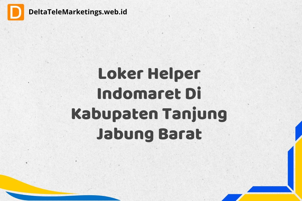 Loker Helper Indomaret Di Kabupaten Tanjung Jabung Barat
