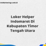 Loker Helper Indomaret Di Kabupaten Timor Tengah Utara