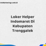 Loker Helper Indomaret Di Kabupaten Trenggalek