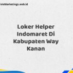 Loker Helper Indomaret Di Kabupaten Way Kanan