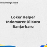 Loker Helper Indomaret Di Kota Banjarbaru