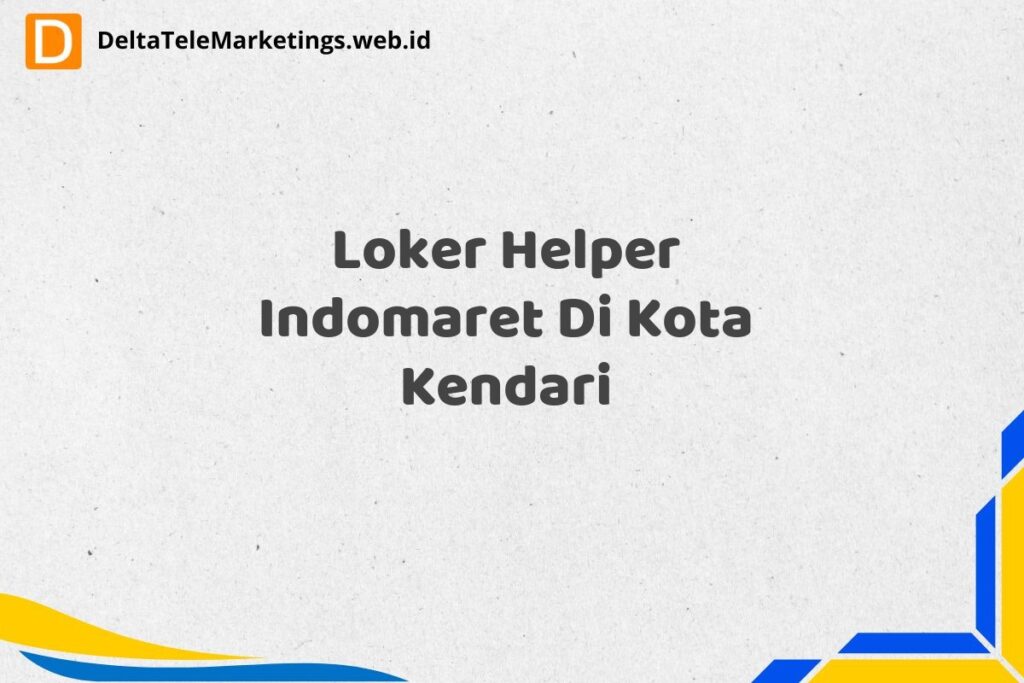 Loker Helper Indomaret Di Kota Kendari