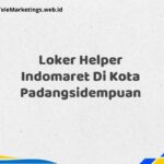 Loker Helper Indomaret Di Kota Padangsidempuan