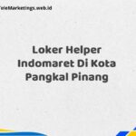 Loker Helper Indomaret Di Kota Pangkal Pinang