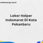 Loker Helper Indomaret Di Kota Pekanbaru