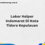 Loker Helper Indomaret Di Kota Tidore Kepulauan