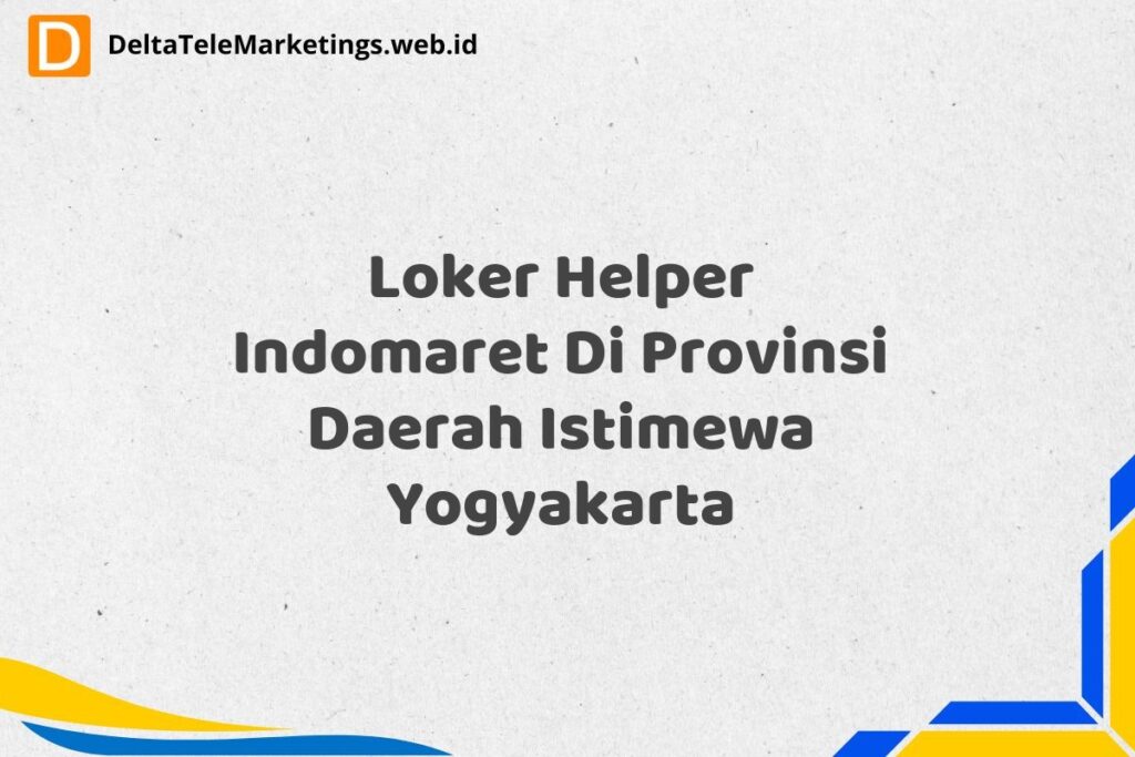 Loker Helper Indomaret Di Provinsi Daerah Istimewa Yogyakarta