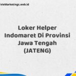 Loker Helper Indomaret Di Provinsi Jawa Tengah (JATENG)