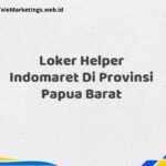 Loker Helper Indomaret Di Provinsi Papua Barat