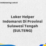 Loker Helper Indomaret Di Provinsi Sulawesi Tengah (SULTENG)