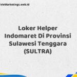 Loker Helper Indomaret Di Provinsi Sulawesi Tenggara (SULTRA)
