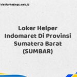 Loker Helper Indomaret Di Provinsi Sumatera Barat (SUMBAR)