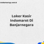 Loker Kasir Indomaret Di Banjarnegara