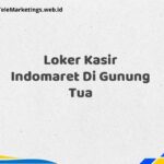 Loker Kasir Indomaret Di Gunung Tua
