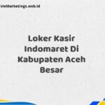 Loker Kasir Indomaret Di Kabupaten Aceh Besar