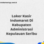 Loker Kasir Indomaret Di Kabupaten Administrasi Kepulauan Seribu