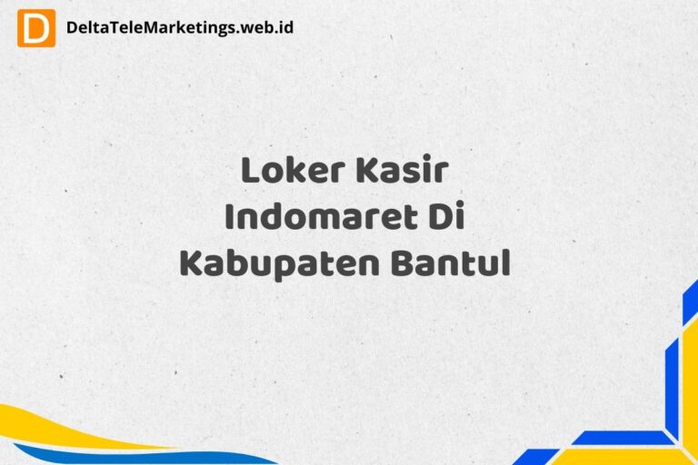 Loker Kasir Indomaret Di Kabupaten Bantul