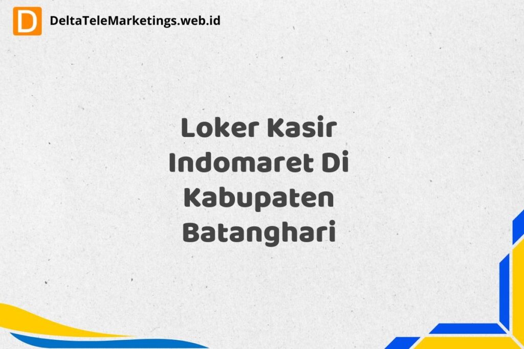 Loker Kasir Indomaret Di Kabupaten Batanghari