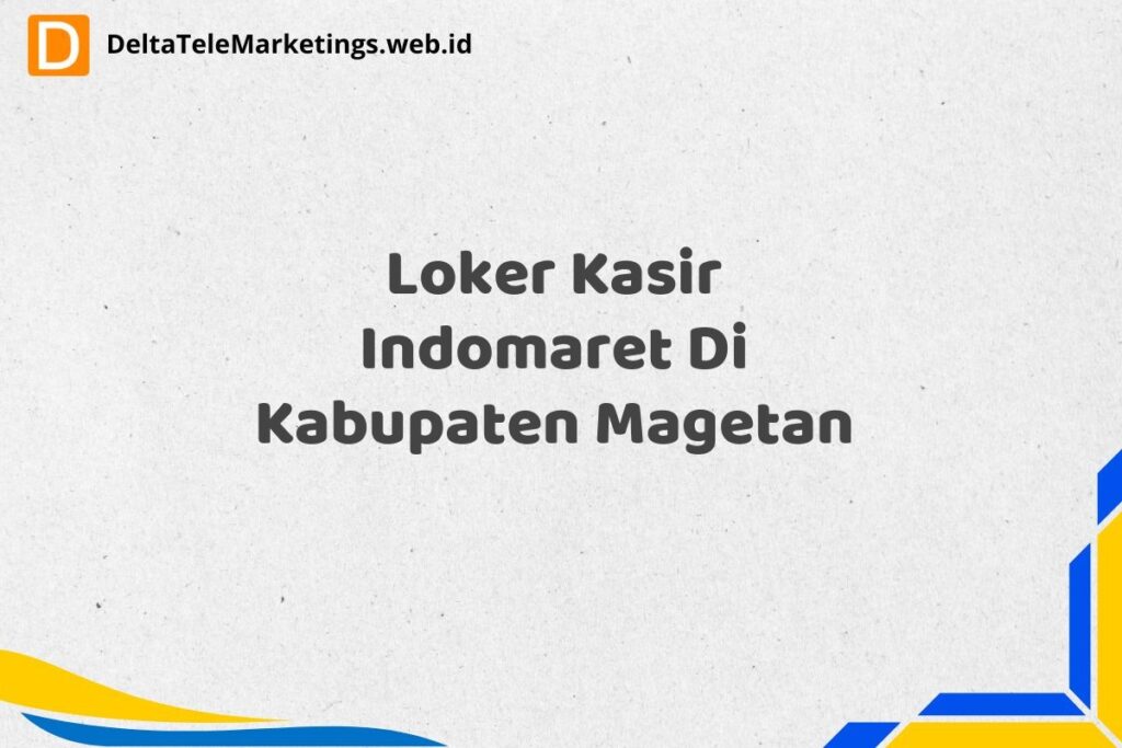 Loker Kasir Indomaret Di Kabupaten Magetan