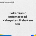 Loker Kasir Indomaret Di Kabupaten Mahakam Ulu