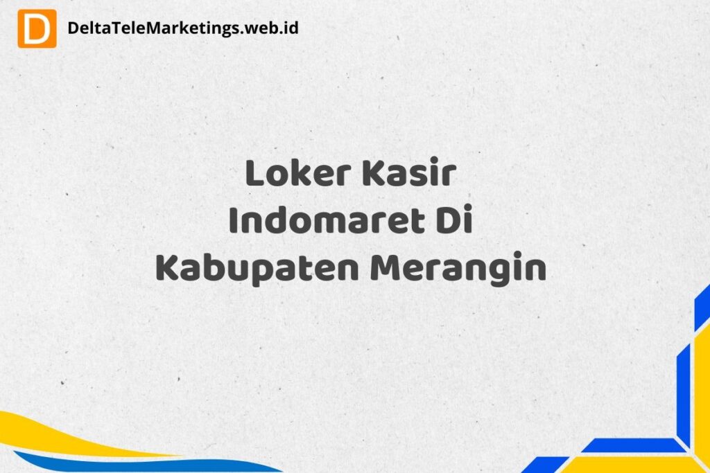 Loker Kasir Indomaret Di Kabupaten Merangin