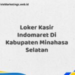 Loker Kasir Indomaret Di Kabupaten Minahasa Selatan