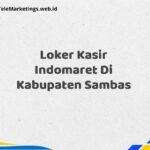 Loker Kasir Indomaret Di Kabupaten Sambas