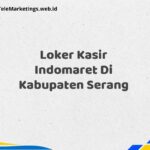Loker Kasir Indomaret Di Kabupaten Serang