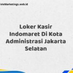 Loker Kasir Indomaret Di Kota Administrasi Jakarta Selatan