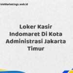 Loker Kasir Indomaret Di Kota Administrasi Jakarta Timur