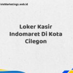 Loker Kasir Indomaret Di Kota Cilegon
