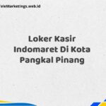 Loker Kasir Indomaret Di Kota Pangkal Pinang