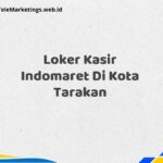 Loker Kasir Indomaret Di Kota Tarakan