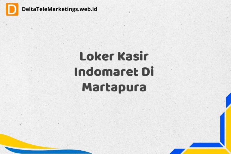 Loker Kasir Indomaret Di Martapura