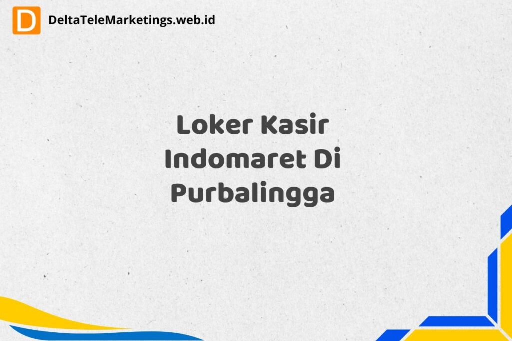 Loker Kasir Indomaret Di Purbalingga