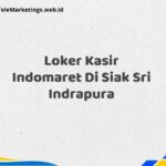 Loker Kasir Indomaret Di Siak Sri Indrapura