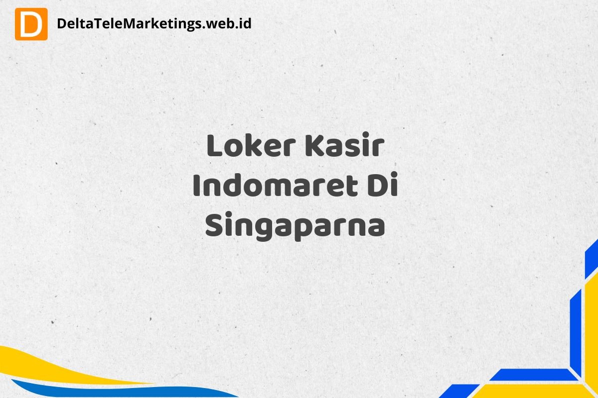 Loker Kasir Indomaret Di Singaparna