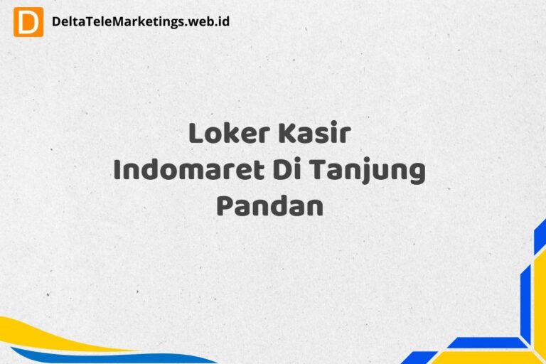 Loker Kasir Indomaret Di Tanjung Pandan